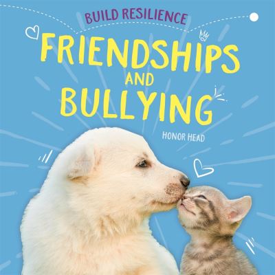 Friendships and bullying