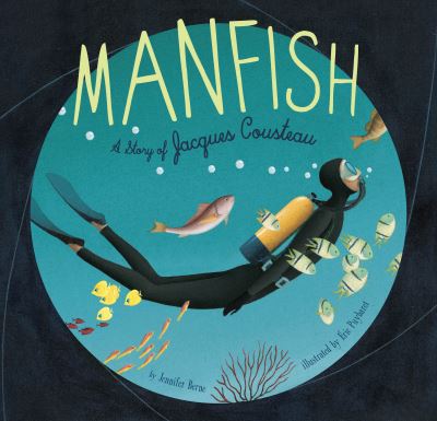 Manfish The story of Jacques Cousteau