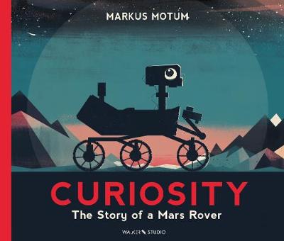 Curiosity the story of a Mars rover