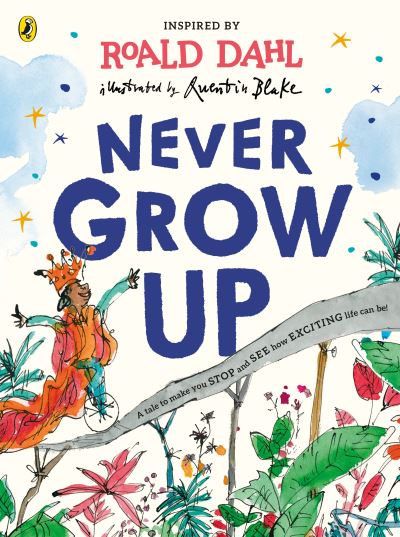 Never grow up! Never grow up!