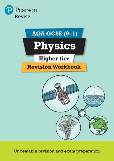 Revise AQA GCSE (9-1) Physics Higher Revision Workbook