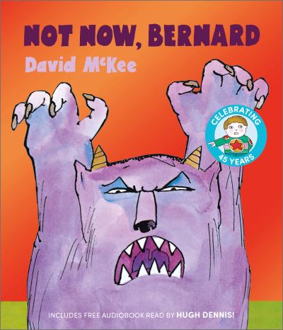 Not now, Bernard Not now, Bernard