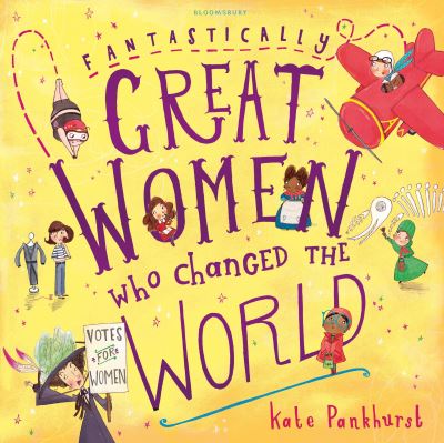 Fantastically great women who changed the world Fantastically great women who changed the world