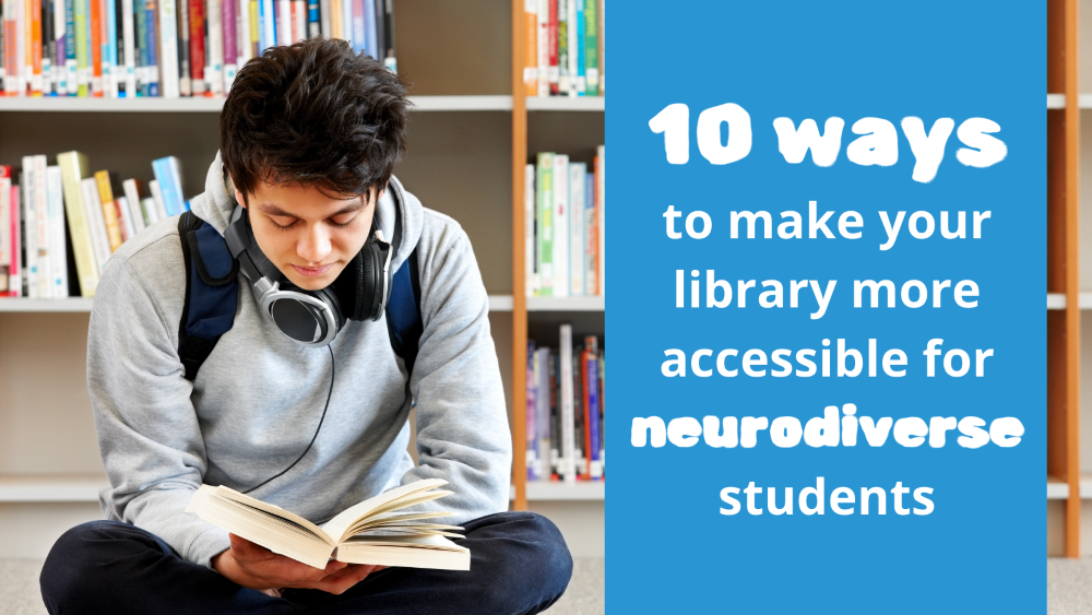 Making your library for schools more accessible for neurodiverse students