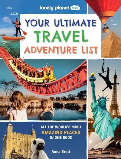 Your ultimate travel adventure list by Lonely Planet Kids