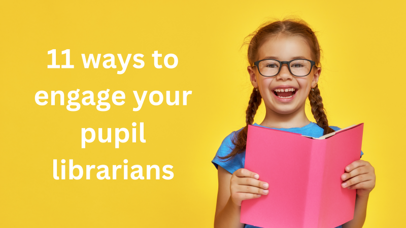 11 ways to engage your pupil librarians Pupil librarian support, creating book displays and supporting developmental reading and writing